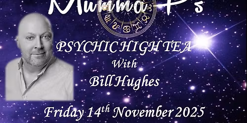 PSYCHIC HIGH TEA WITH BILL HUGHES