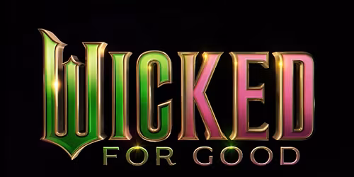 WICKED FOR GOOD