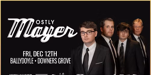 Mostly Mayer @ Ballydoyle Downers Grove