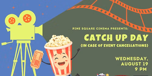 Pine Square Cinema: Catch up Day! 