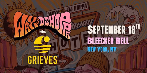 Wax + DJ Hoppa with Grieves @ Bleecker Bell | New York, NY