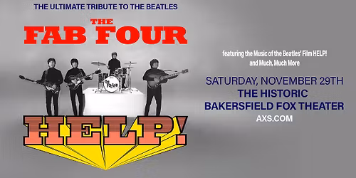 The Fab Four: Tribute to the Beatles\u2019 Help and the Hits in Bakersfield, CA