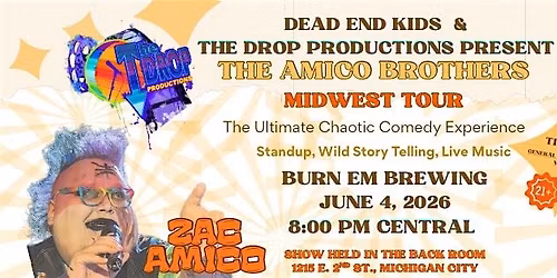 The Amazing Amico Bros World Tour Live @ Burn 'Em