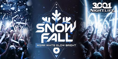SNOWFALL: Wear White Glow Brite at 3001 Nightlife