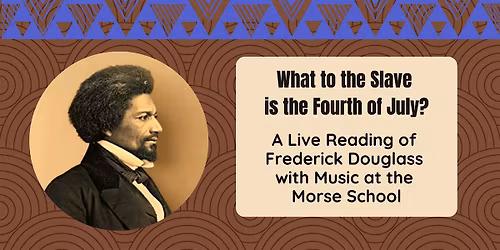 A Live Reading of Frederick Douglass with Music at the Morse School