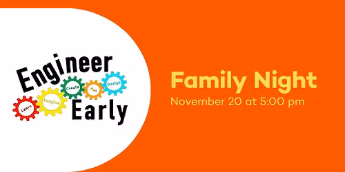 Family Night: Engineer Early