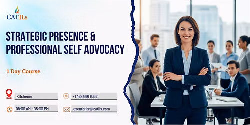 Strategic Presence & Professional Self Advocacy \u2013 1 Day Course in Kitchener