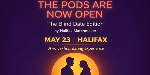 Blind Date Edition: Voice-First Dating in Halifax | May 23 | Ages 19\u201349