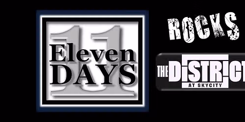 Eleven Days live at The District Sky City Adelaide Fri Oct 30