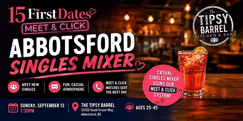 15FirstDates Abbotsford Singles Mixer (ages 25-45)