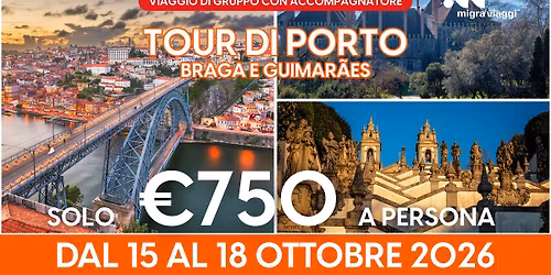 VIAGGIO DI GRUPPO A PORTO - DAL 15 AL 18 OTTOBRE 2026
