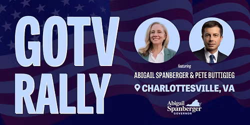 GOTV Rally featuring Abigail Spanberger and Pete Buttigieg