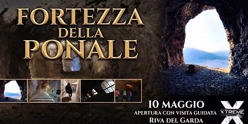 La Fortezza della Ponale -Apertura con  Visita Guidata -  10 maggio - Riva del Garda