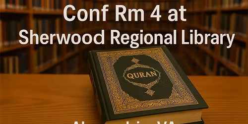Quran Study at Sherwood Regional Library (Alexandria, VA)