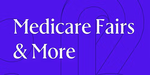 Medicare Fairs & More