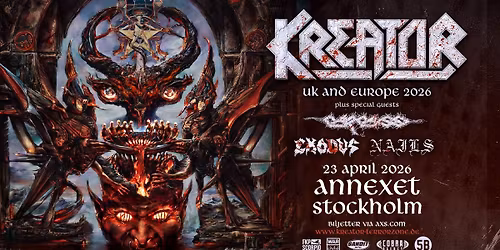 KREATOR + Special Guests: Carcass + Exodus + Nails | Stockholm