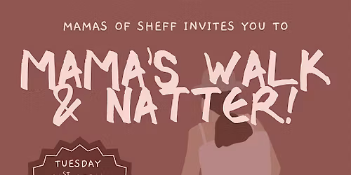 Mamas of Sheff \/ Walk & Natter \/ WEDS 10TH JUNE \/ Graves Park