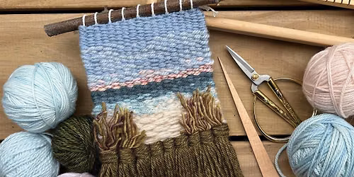 Workshop: Intro to Tapestry Weaving