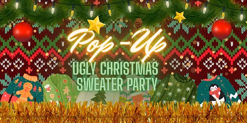 Pop-Up Ugly Christmas Sweater Party!