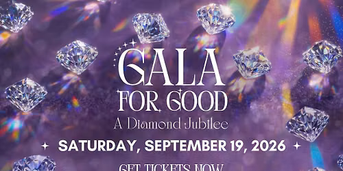 Gala For Good: A Diamond Jubilee