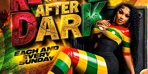Reggae after dark-Each and every sunday