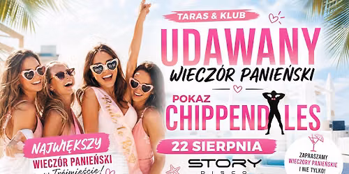 Udawany Wiecz\u00f3r Panie\u0144ski | Chippendales Show | 3 edycja | 22.08 | Story Disco Sopot | Klub i Taras!