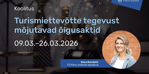 Tasuta koolitus "Turismiettev\u00f5tte tegevust m\u00f5jutavad \u00f5igusaktid"