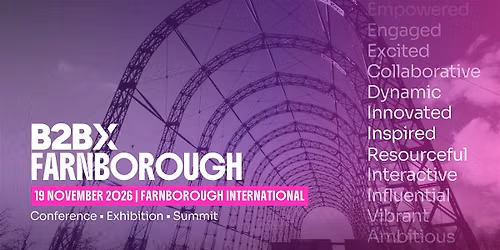 B2BX Farnborough 2026 | Farnborough's Largest B2B Expo & Discovery Showcase