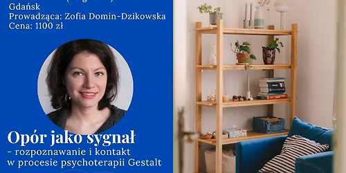 Op\u00f3r jako sygna\u0142: rozpoznawanie i kontakt w procesie psychoterapii Gestalt - warsztat dla terapeut\u00f3w