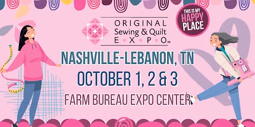 Original Sewing & Quilt Expo - Nashville-Lebanon, TN