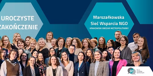 Uroczyste Zako\u0144czenie Marsza\u0142kowskiej Sieci Wsparcia NGO-Krakowski Obszar Metropolitarny.