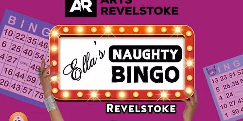 Ella's Naughty Bingo | Revelstoke (July 9)