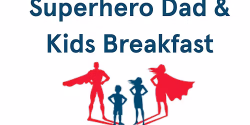 Superhero Dad & Kids Breakfast