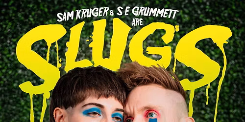 The Creepy Boys present: Slugs