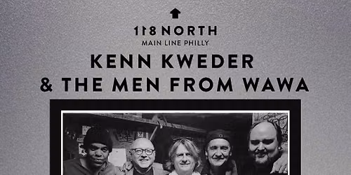 Kenn Kweder & the Men From Wawa at 118 North 11\/29