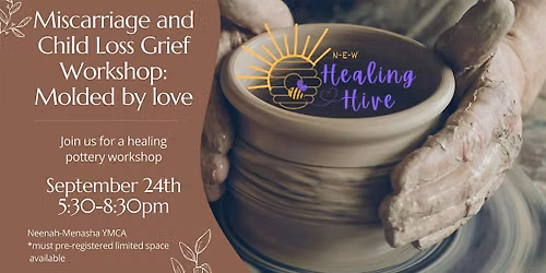 Miscarriage and Child Loss Grief Workshop: Molded by love