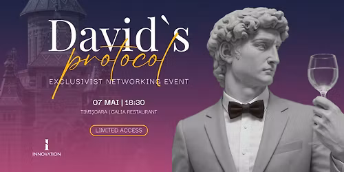 David's Protocol - Timi\u0219oara Edi\u021ba 5 | Exclusivist Networking Event