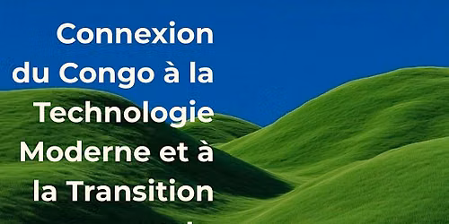Connexion du Congo \u00e0 la technologie moderne et \u00e0 la transition verte