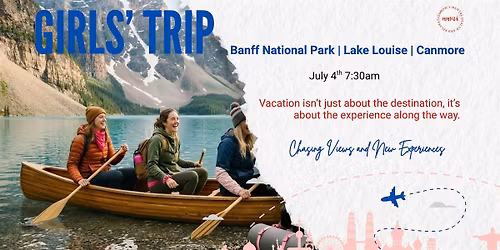 Girls' Trip- Banff National Park, Lake Louise, Canmore