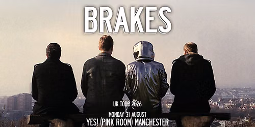 Brakes at Yes! (Pink Room) Manchester