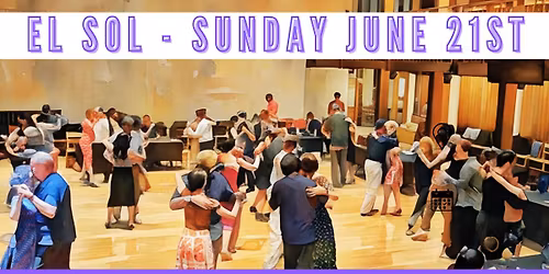 Milonga El Sol - Sunday June 21st  