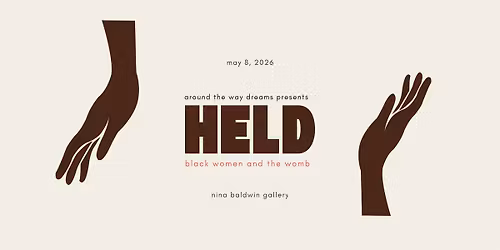 HELD: Black Women and The Womb Opening