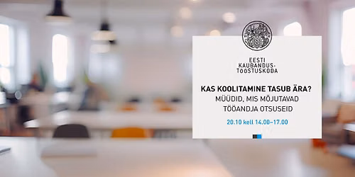 Kas koolitamine tasub \u00e4ra? M\u00fc\u00fcdid, mis m\u00f5jutavad t\u00f6\u00f6andja otsuseid