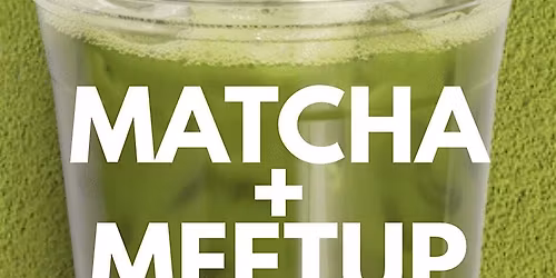 Matcha + Meetup: Tulsa (Giving Back Edition)