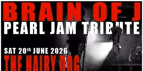 Brain of J - The Pearl Jam Tribute Band @ The Hairy Dog