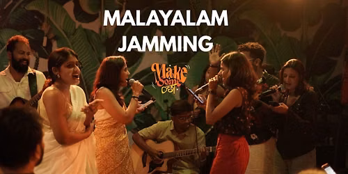 Malayalam Jamming Event by Make Some Ochha