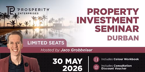 Be Prosperous - Property Investment Seminar - Durban (Full Day) 30 May 2026