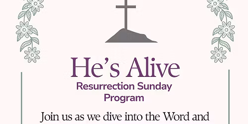 He\u2019s Alive: Resurrection Sunday Program 