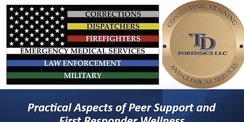 Practical Aspects of PEER Support and First Responder Wellness