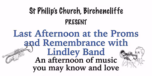 Last Afternoon at the Proms and Remembrance Concert with Lindley Band